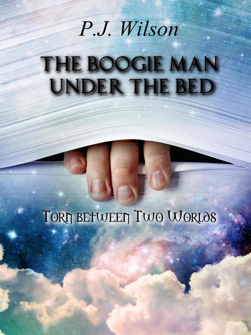 Title details for The Boogie Man Under the Bed by P.J Wilson - Available
